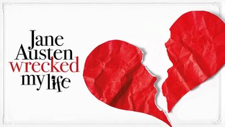 Jane Austen Wrecked My Life