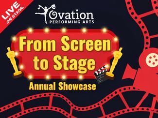 Ovation Performing Arts Presents From Screen to Stage
