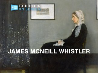 Exhibition On Screen – James McNeill Whistler