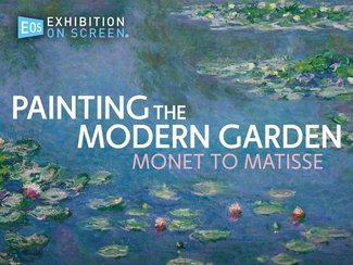 Exhibition on Screen - Painting The Modern Garden: Monet to Matisse