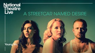 National Theatre Live: A Streetcar Named Desire