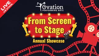 Ovation Performing Arts Presents From Screen to Stage