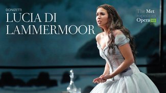 The New York Met: Live In HD - Lucia Di Lammermoor (Donizetti)