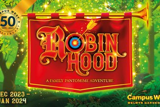 Robin Hood - A Family Pantomime Adventure at Campus West Welwyn Garden City