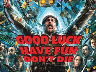 Good Luck, Have Fun, Don't Die